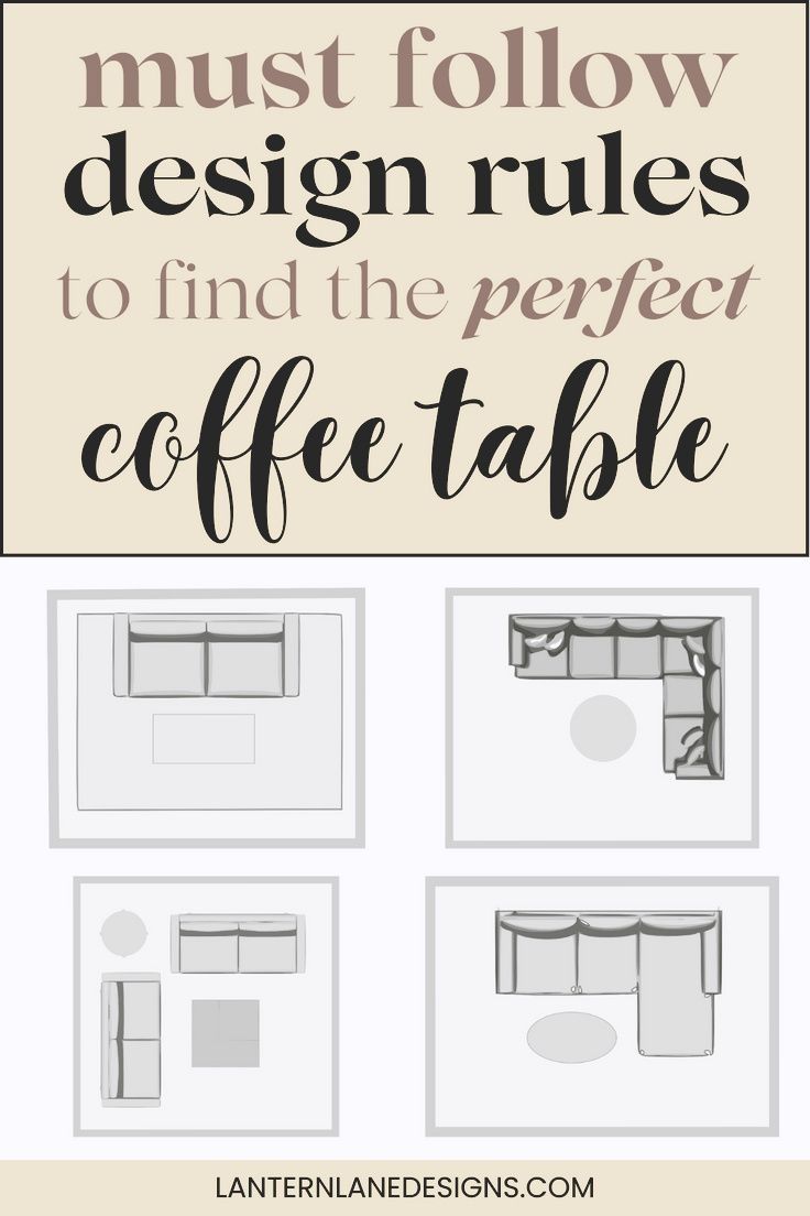 coffee table with the words must follow design rules to find the perfect coffee table