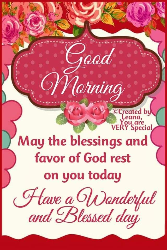 a good morning card with roses on the front and bottom, says may the blessing and flavor of god rest on you today have a wonderful and blessed day