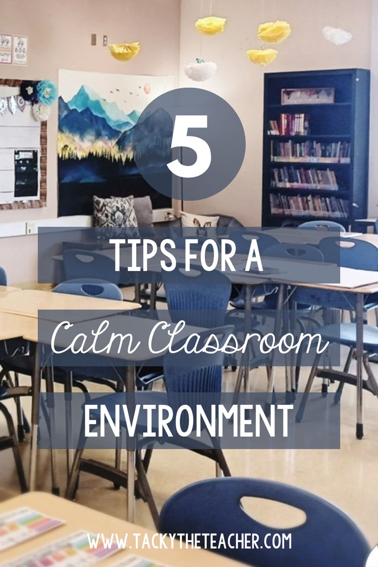 a classroom with tables and chairs that have the text 5 tips for a calm classroom environment