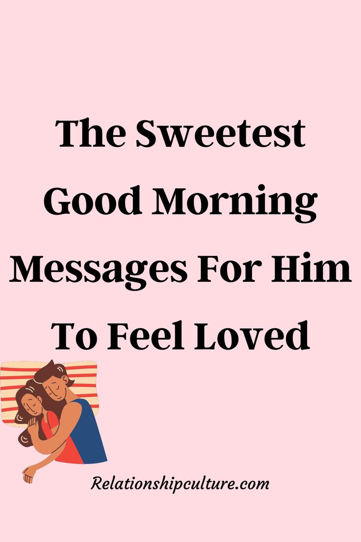 the sweetest good morning messages for him to feel loved on valentine's day