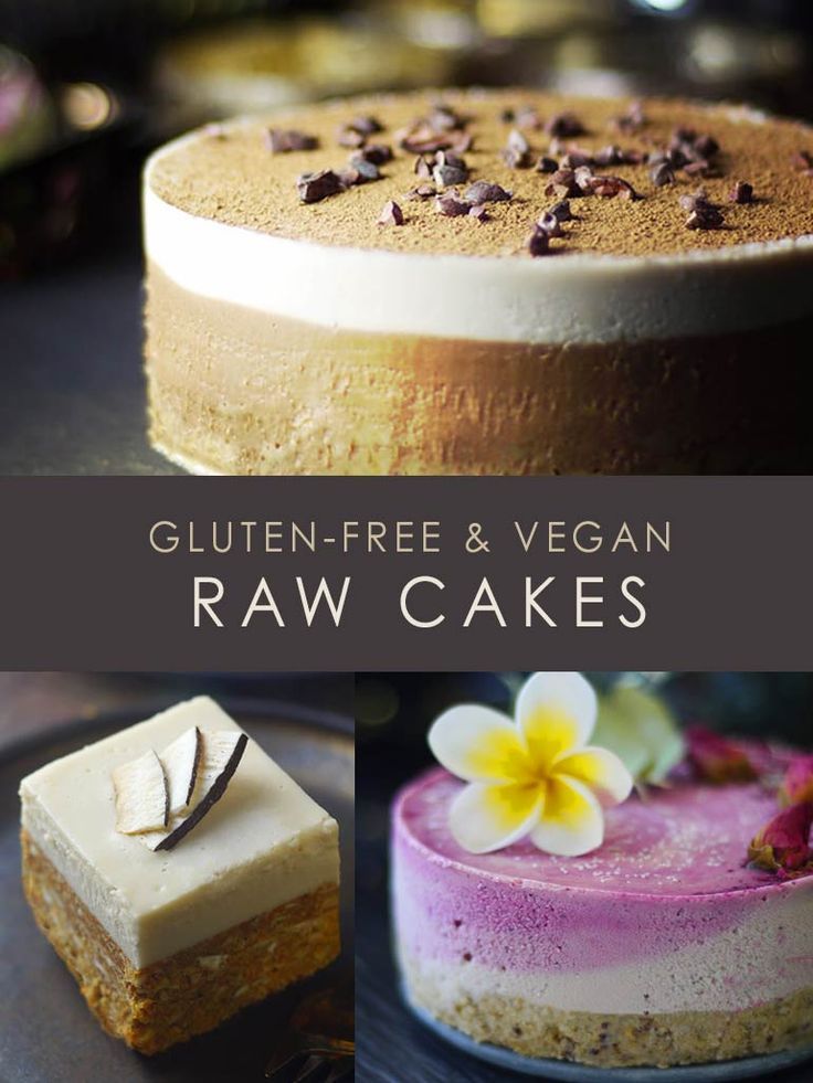 gluten - free and vegan raw cakes with text overlay that reads gluten - free & vegan raw cakes