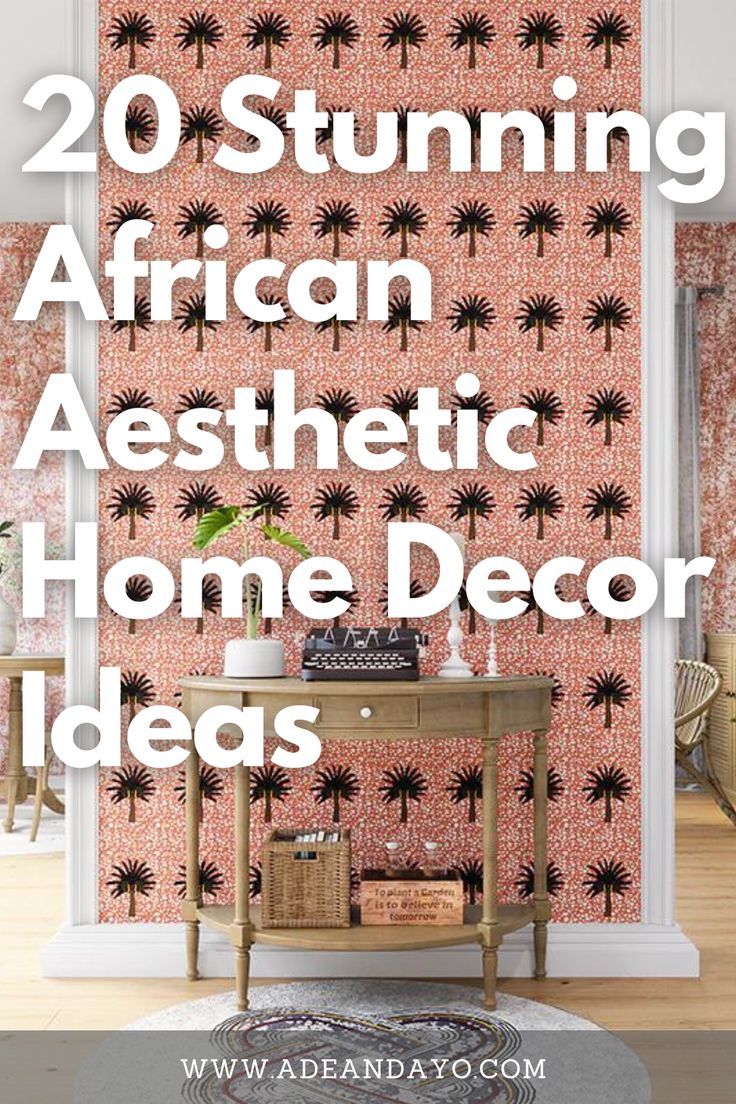 a living room with pink wallpaper and black flowers on the wall, text overlay reads 20 stunning african aesthetic home decor ideas