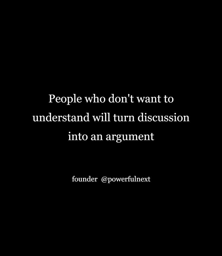 people who don't want to understand will turn discussion into an argument - founder @ powerbuilnet