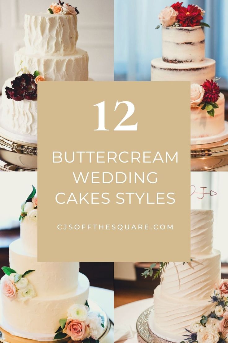 four different types of wedding cakes with the words 12 buttercream wedding cakes styles