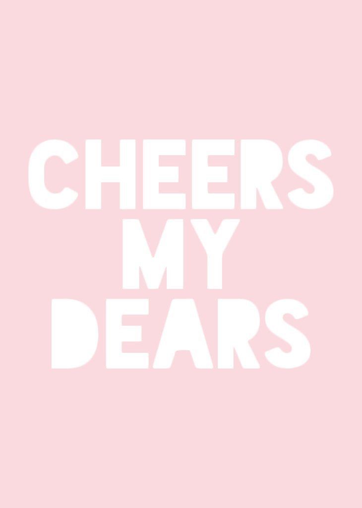 the words cheers my dears written in white on a pink background with an image of a