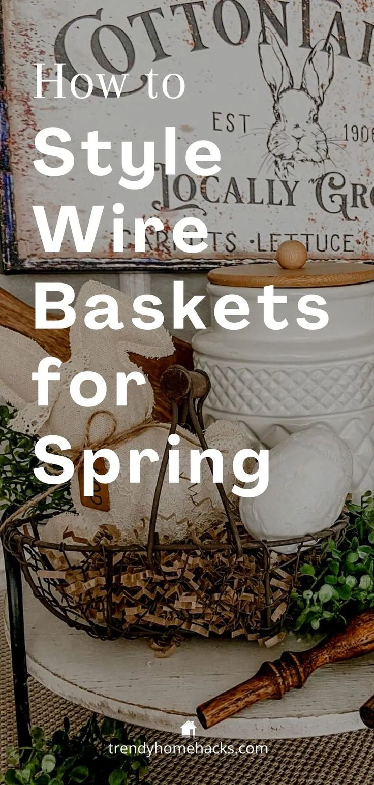 a basket filled with leaves and other items next to a sign that says, how to style wine baskets for spring