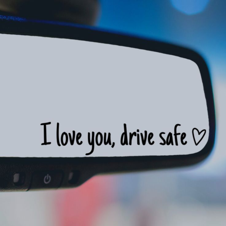 I love you, drive safe rear view mirror decal Drive Safe Quotes For Him, Rearview Mirror Decal, Quotes For Mirror, Car Sticker Design Ideas Vinyl Decals, Car Sticker Design Ideas, Mirror Messages, Drive Safe Quotes, Safe Drive, Boyfriend Bucket Lists