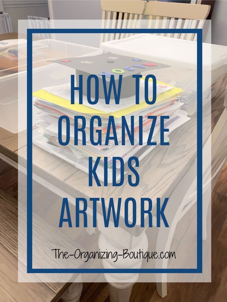 the words how to organize kids'art work on top of a table with books