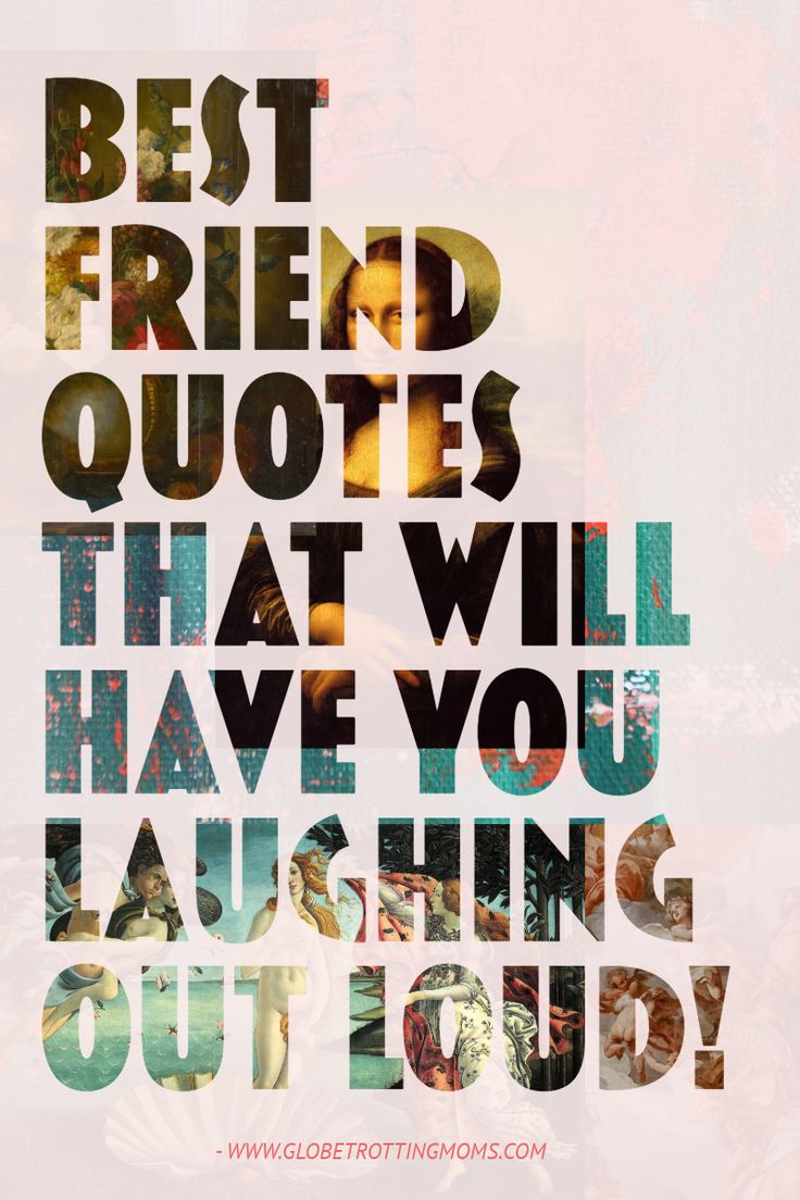 a quote that reads best friend quotes that will have you laughing out louds today