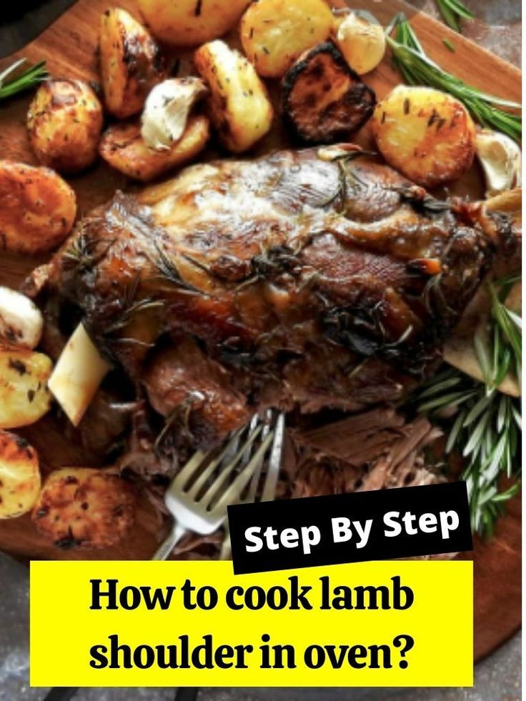 a plate with meat and potatoes on it that says step by step how to cook lamb shoulder in oven?