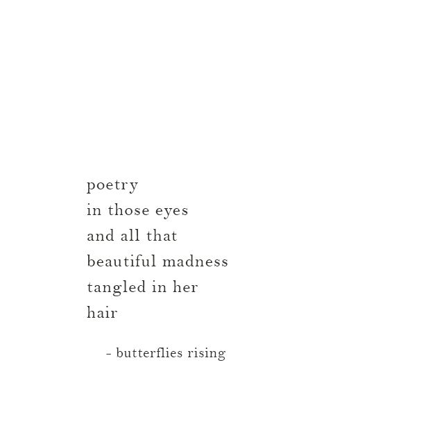 a quote on poetry in those eyes and all that beautiful naddes tangled in her hair