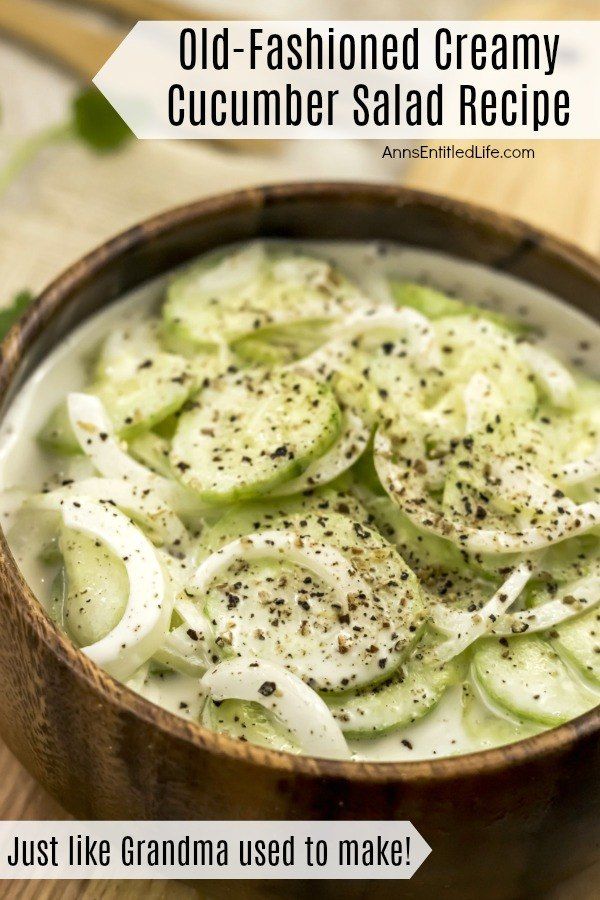 an old - fashioned creamy cucumber salad recipe with just like grandma used to make