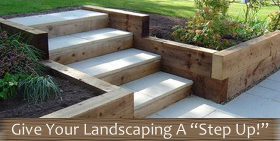 wooden steps leading up to a garden area with grass and trees in the background, text reads give your landscaping a step up