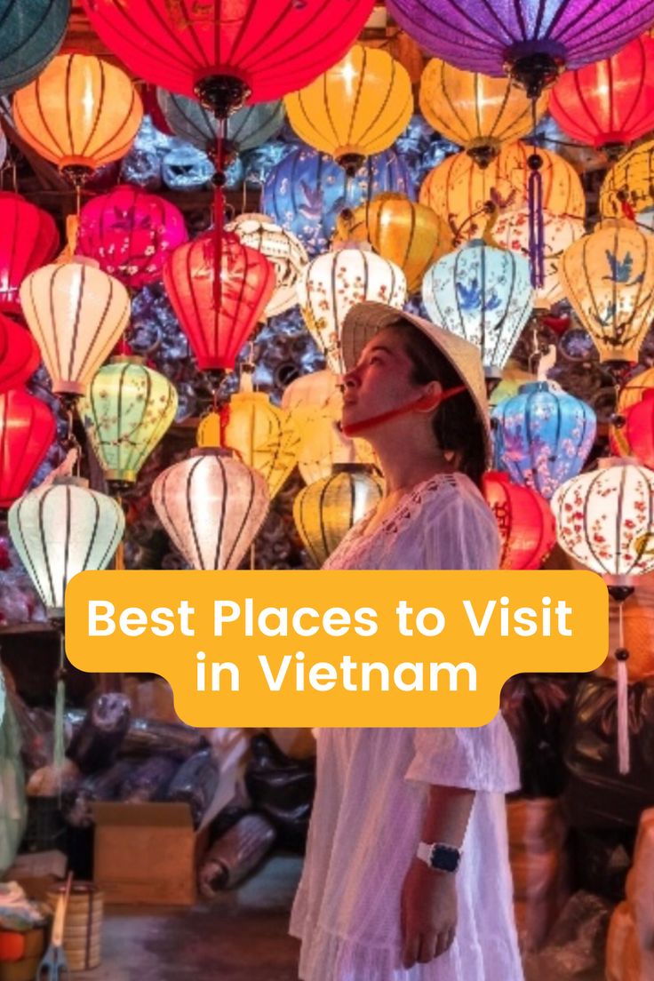 a woman standing in front of many colorful lanterns with the words best places to visit in vietnam