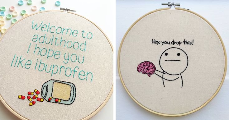 two embroidery hoops with words on them, one has an image of a brain and the other says'welcome to childhood i hope you like hydrogen '