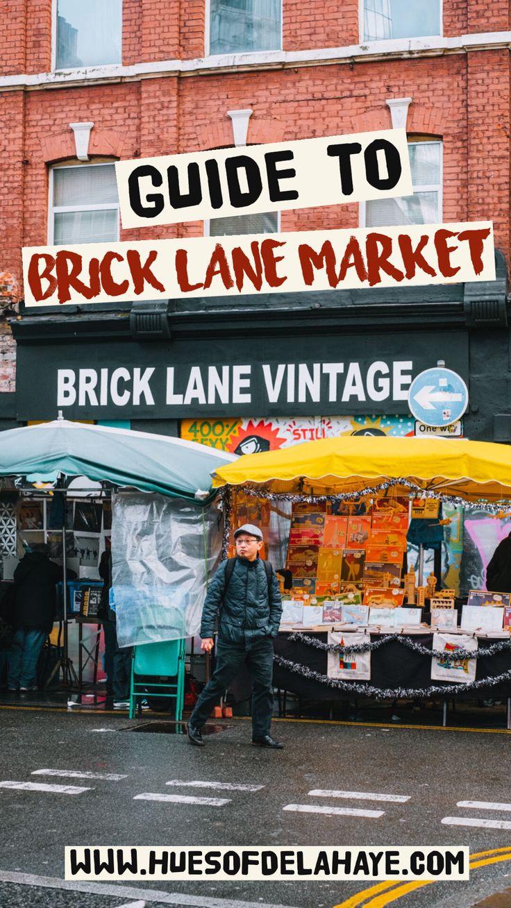 a man standing in front of a brick lane market on a rainy day with the words guide to brick lane market written above him