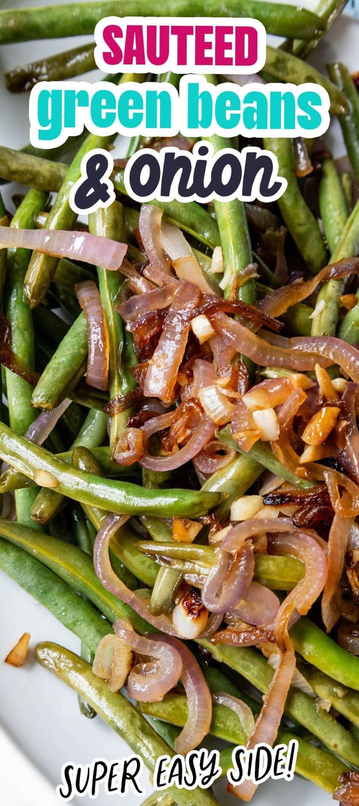 sauteed green beans and onion on a plate with text overlay that reads sauteed green beans and onion super easy side