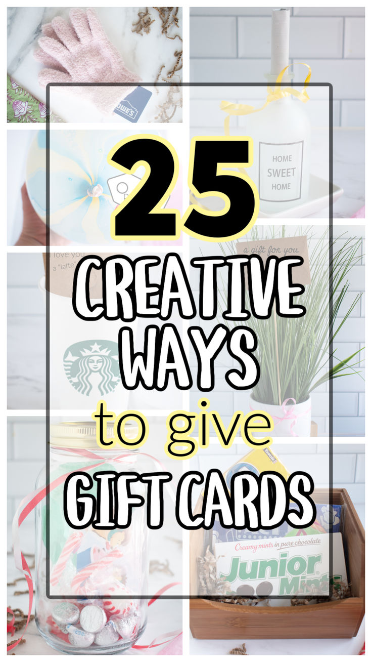 the words 25 creative ways to give gift cards in black and white with images of various items