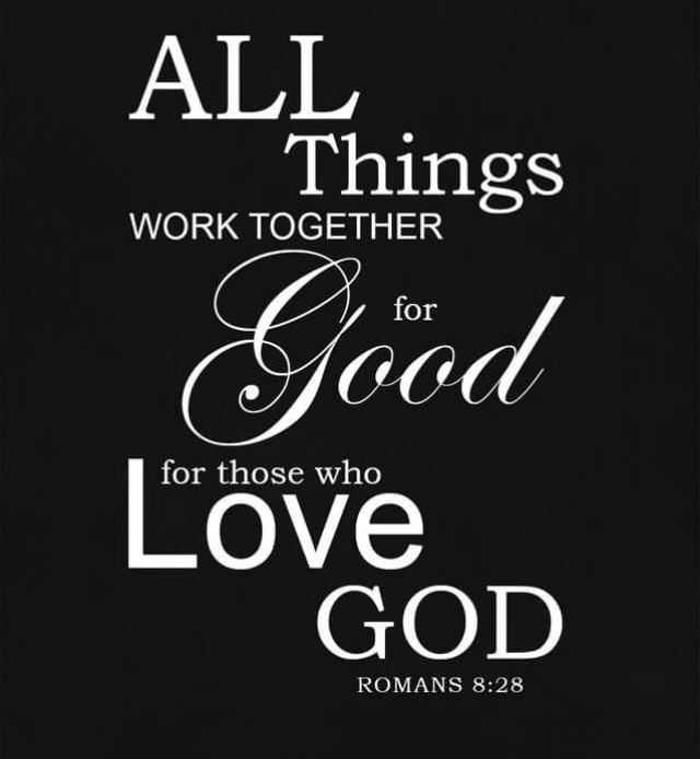 a black and white bible poster with the words all things work together for good love