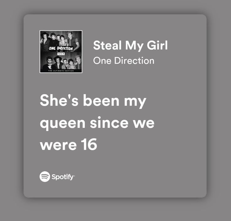 an ad for spotify's steal my girl one direction campaign, with the caption she's been my queen since we were 16