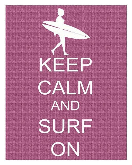 a pink and white poster with the words keep calm and surf on in white letters