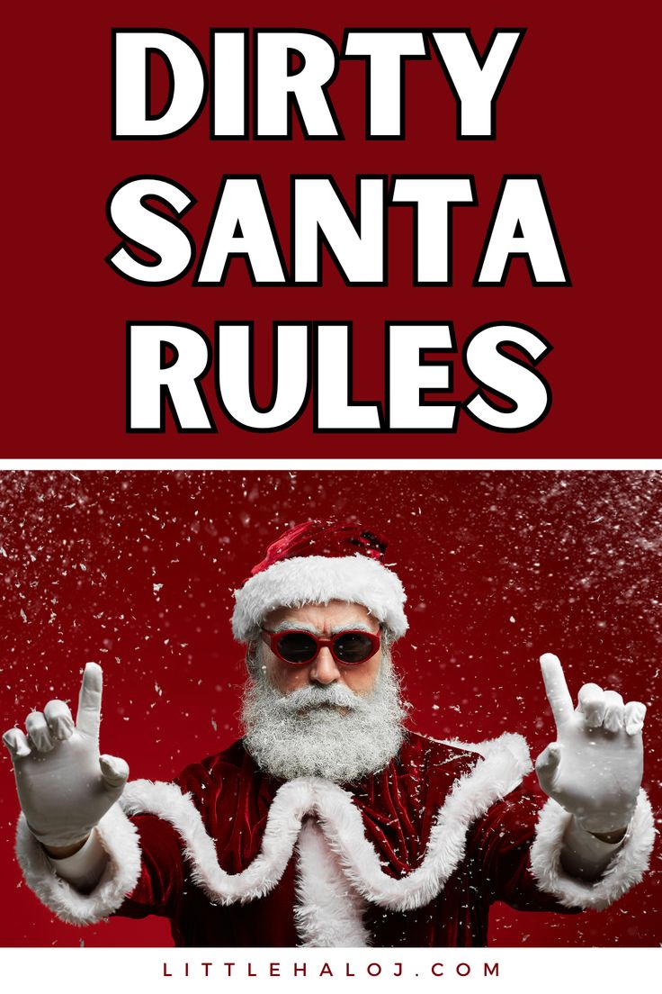 santa clause with the words dirty santa rules in front of him and his hands up