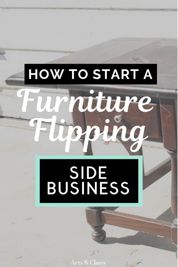 a wooden table with text overlaying how to start a furniture flipping side business