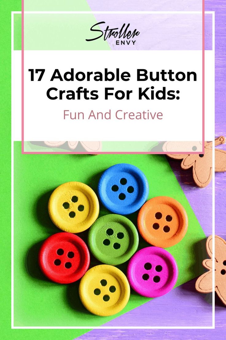 buttons with the text 17 adorable button crafts for kids fun and creative