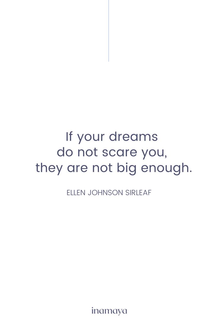 the quote if your dreams don't scare you, they are not big enough