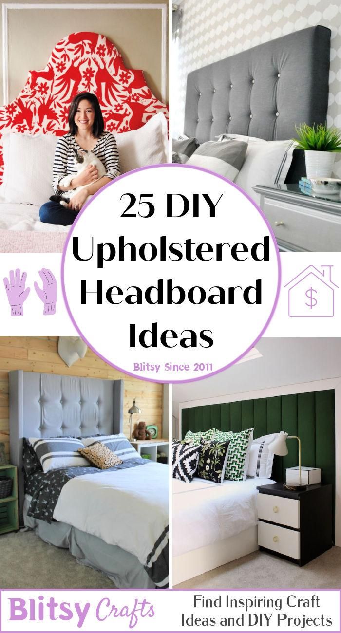 a collage of photos with the words 25 diy upholstered headboard ideas