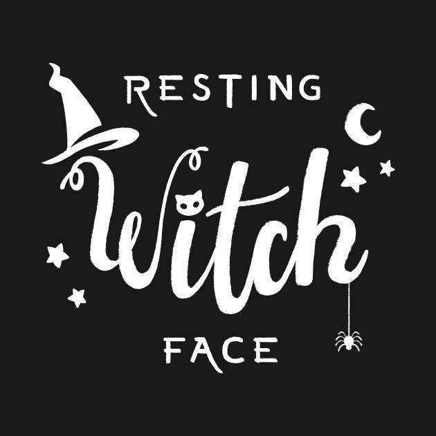 Resting Witch Face Svg, Witch Phrases Sayings, Funny Witch Sayings, The Witch Is In, Witch Quotes Funny, Funny Witch Quotes, Witchy Prints, Resting Witch Face, Witch Quotes