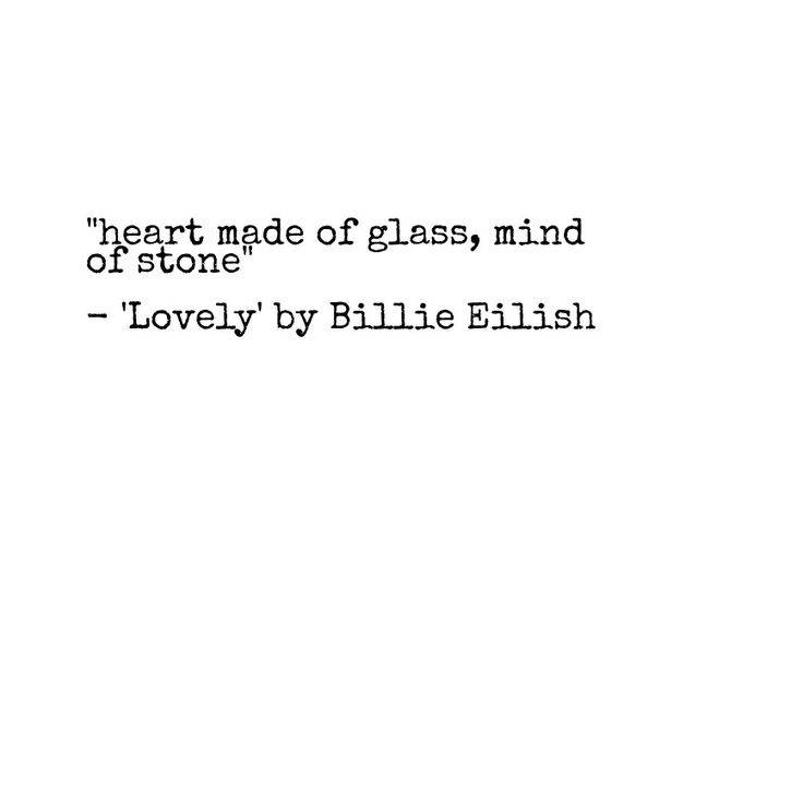 a quote from billie blishh about heart made of glass, mind of stone