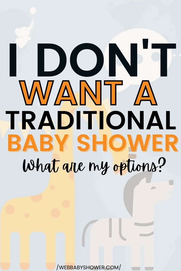 a baby shower sign that says, i don't want a traditional baby shower what are my options?