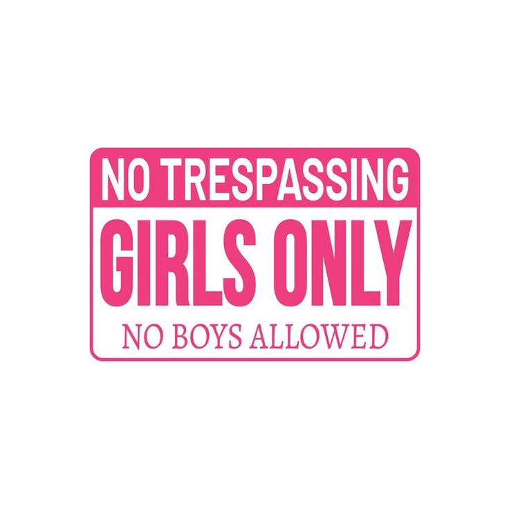 no trespassing girls only sign on a white background