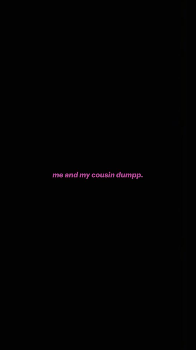 a black background with the words me and my cough dumpp written in pink on it