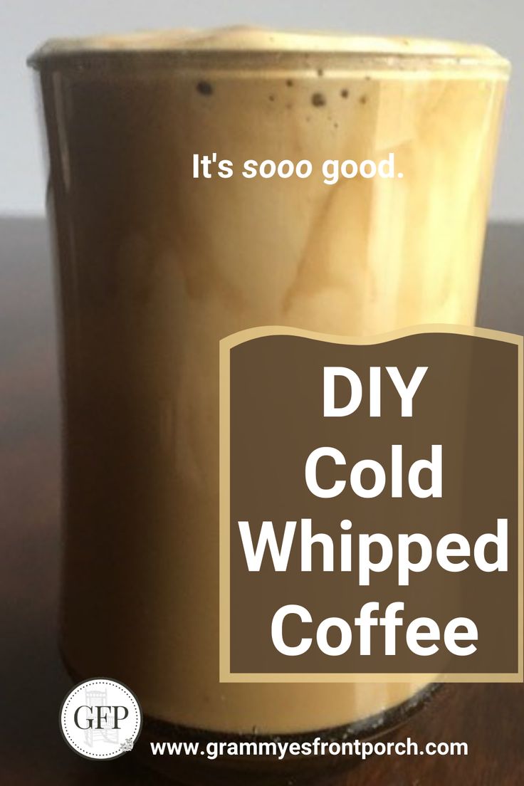 a coffee cup with the words diy cold whipped coffee on it's side