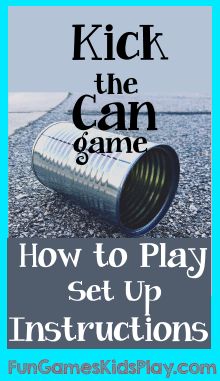 an advertisement for the game how to play set up instructions with text that reads, kick the can game