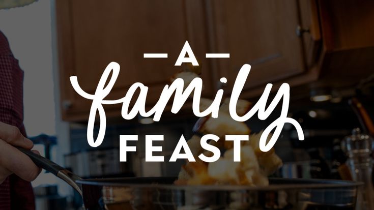 A Family Feast ®