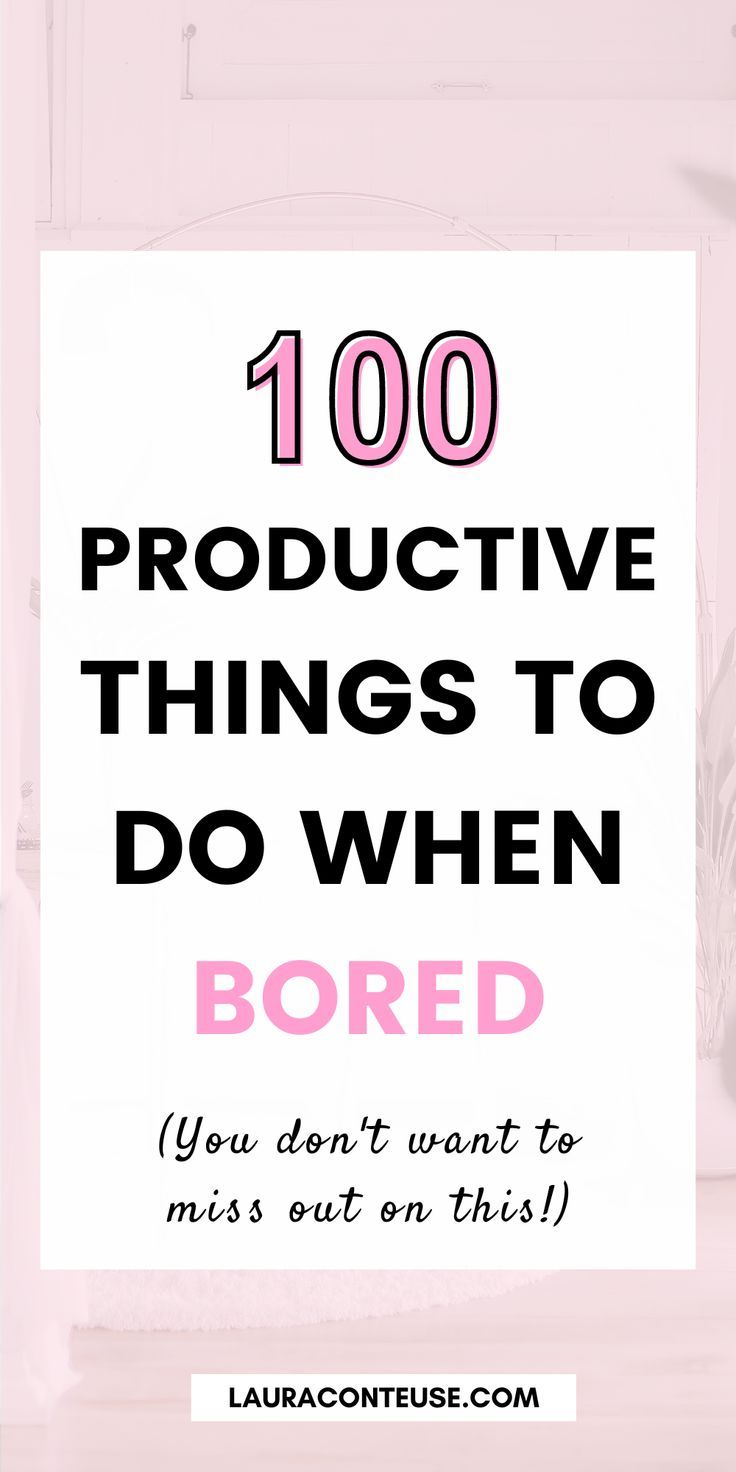 a pin that says in a large font 100 Productive Things to Do When Bored What To Do When I'm Bored At Home, How To Feel Productive At Home, 100 Productive Things To Do, What To Do When Your Bored Over Summer, Things To Do During The Day At Home, What Do I Like To Do For Fun, Things To Do In Your Spare Time, Hobbies To Do When Bored, What To Do When Bored Productive