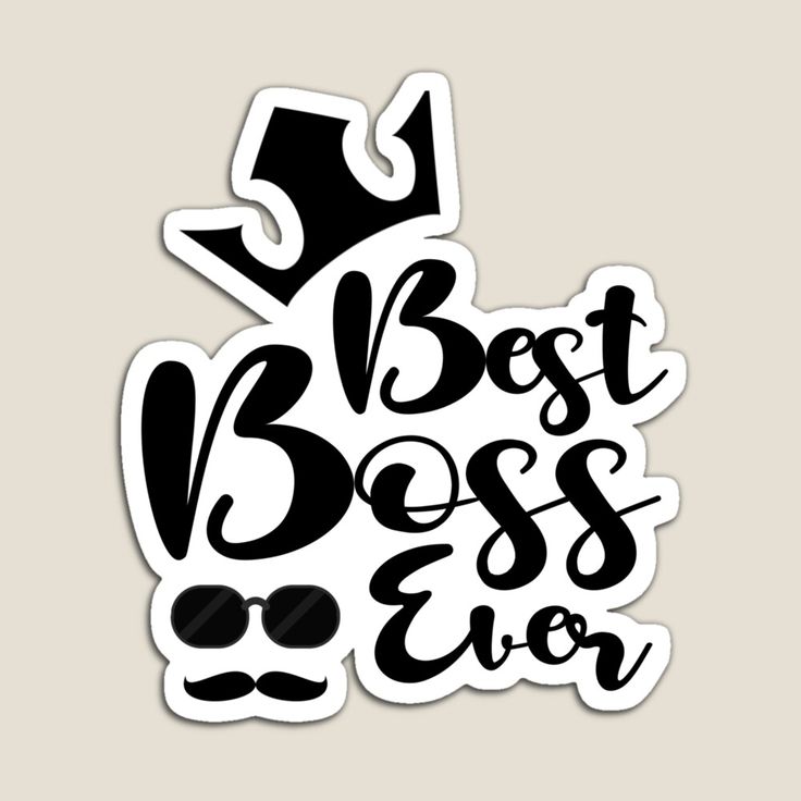 sticker with the words best boss ever in black and white letters on it,