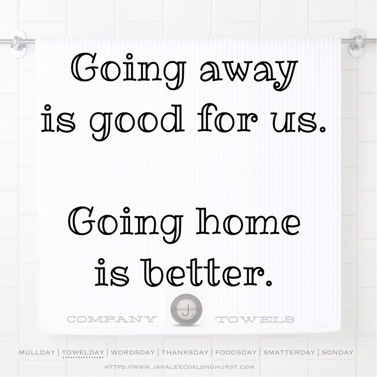 Going away is good for us. Going home is better. Happy May Day, Happy May, May Day, Travel Home, Home Again, Leaving Home, I Watch, Going Home, Love Notes