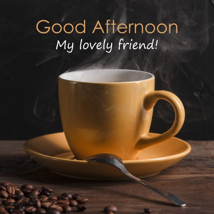 a coffee cup with steam rising out of it and the words good afternoon my lovely friend