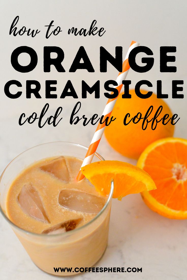 orange creamsice cold brew coffee recipe with an orange slice on the side and text overlay