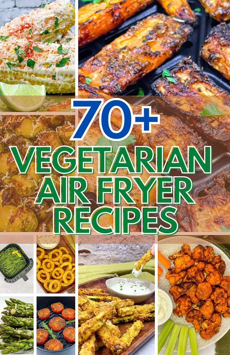 the cover of 70 vegetarian air fryer recipes with images of vegetables and meats