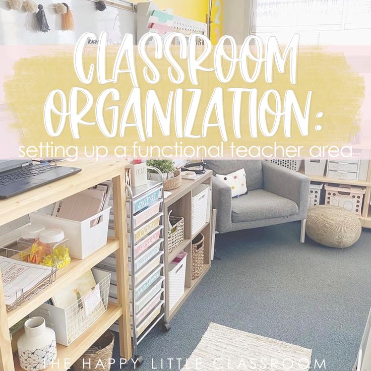 classroom organization setting up a functional teacher area