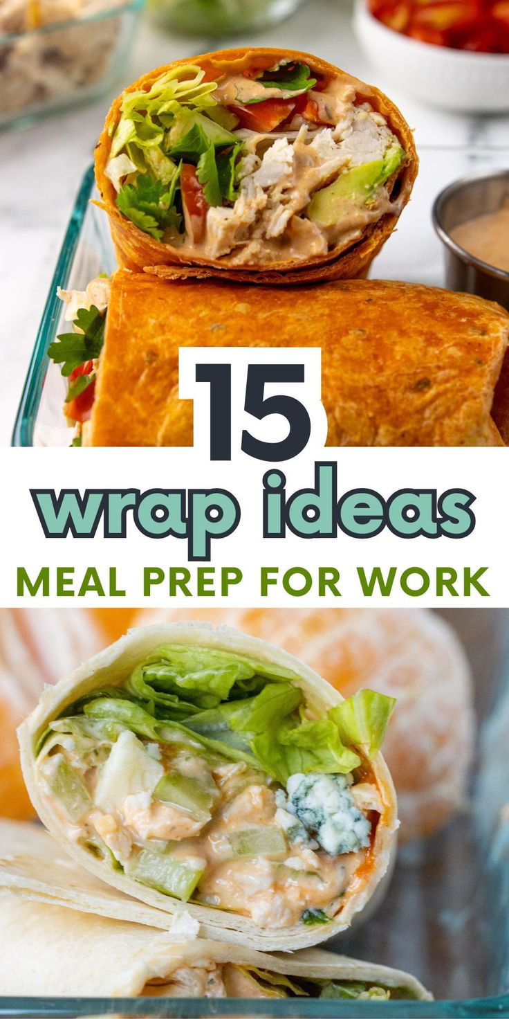 wrap ideas that are easy to make and great for lunch or dinner, including chicken wraps