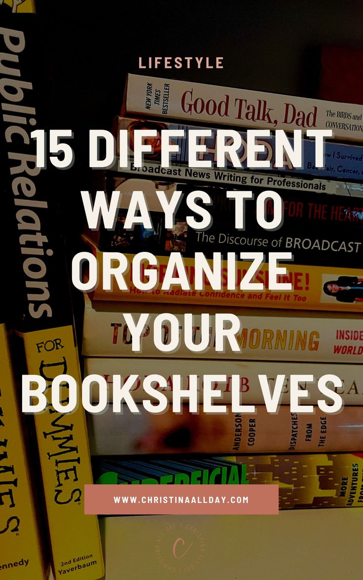 a stack of books with the title 15 different ways to organize your bookshelves