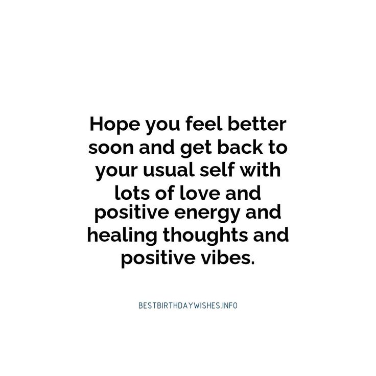 a quote that reads, hope you feel better soon and get back to your usual self with lots of love and positive energy