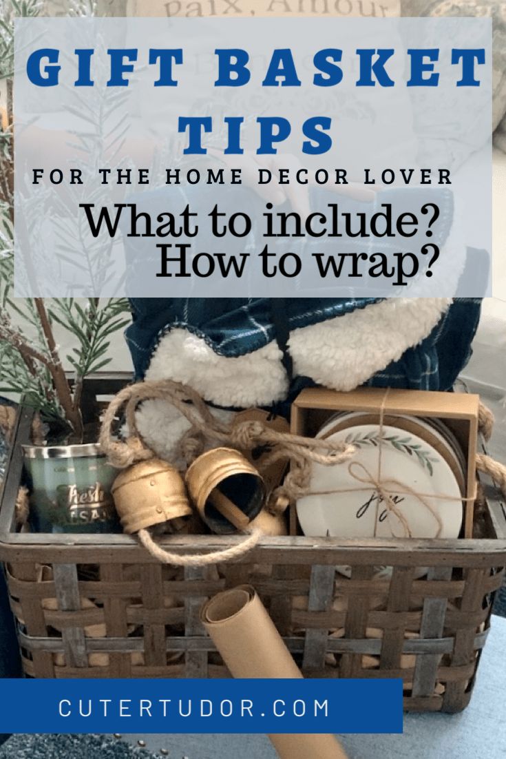 a basket filled with items and the words gift basket tips for the home decor lover what to include? how to wrap?