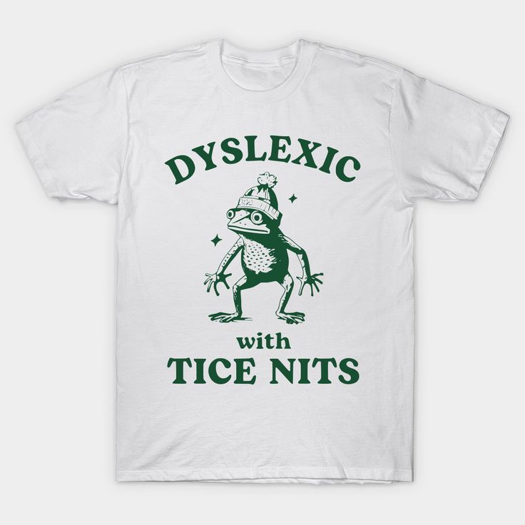 Dyslexic With Tice Nits -- Choose from our vast selection of Crewneck and V-Neck T-Shirts to match with your favorite design to make the perfect graphic T-Shirt. Pick your favorite: Classic, Boxy, Tri-Blend, V-Neck, or Premium. Customize your color! For men and women. Shirt With Sayings, Two Shirts Into One, Cute Tee Shirt Designs, Inappropriate Shirts For Men, Dyslexic Shirts, Bachlorette Tshirts, Fun Tshirt Designs, T Shirt Design Drawing, Senior Shorts